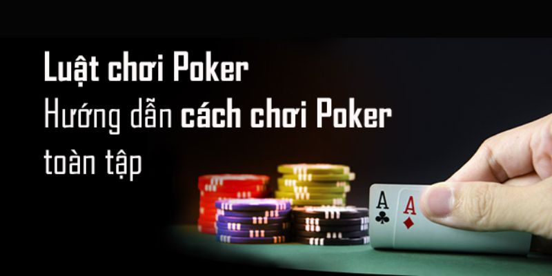 Hướng dẫn cách đánh bài poker 8XBET cho người mới bắt đầu